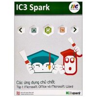 IC3 Spark - Các Ứng Dụng Chủ Chốt - Tập 2 Microsoft Excel Và Microsoft Powerpoint Tái Bản