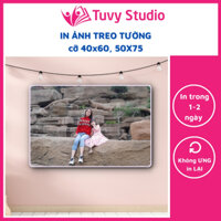 In ảnh theo yêu cầu - cỡ 40x60, 50x75 in thường, ép lụa hoặc phủ UV giá rẻ để lồng khung ảnh