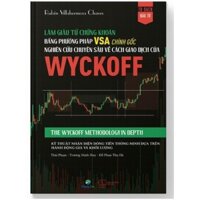 (In Màu) Làm giàu từ chứng khoán bằng phương pháp VSA chính gốc: Nghiên cứu chuyên sâu về cách giao dịch của Wyckoff