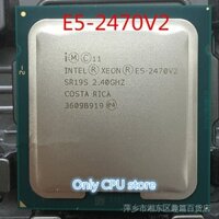 Intel Xeon E5-2470V2 CPU E5-2470 V2 2.40GHz 10-Core 25MB E5 2470V2 processor E5 2470 V2