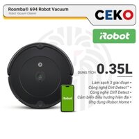 iRobot Roomba 694 - Robot hút bụi thông minh, kết nối Wi-Fi, làm sạch sàn & thảm, tự động sạc - CEKO