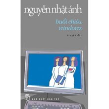 Buổi chiều Windows - Nguyễn Nhật Ánh.