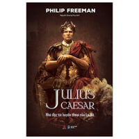 Julius Caesar - Nhà Độc Tài Huyền Thoại Của La Mã Bách Việt