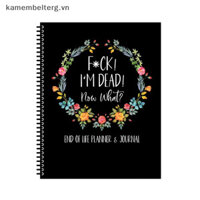 Kam New I 'm Dead End Of Life Planner Notebook I 'm Dead Now What Book Planner Guided Final Arrangement When I 'm Gone Workbook VN