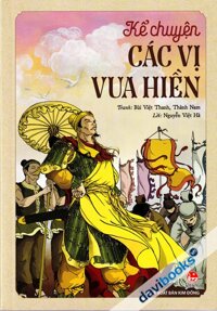 Kể Chuyện Các Vị Vua Hiền