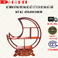 Kệ mini để đồ trang trí kệ mặt trăng kê đa năng gỗ gõ