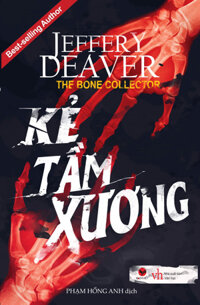 KẺ TẦM XƯƠNG - Jeffery Deaver - Phạm Hồng Anh dịch - bìa mềm