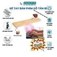 Kê Tay Bàn Phím Gỗ Tần Bì Cao Cấp Chống Đau Mỏi Cổ Tay Khi Dùng Bàn Phím Bảo Hành 6 Tháng.