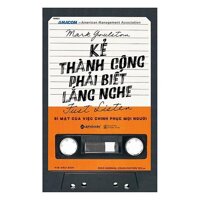 Kẻ Thành Công Phải Biết Lắng Nghe