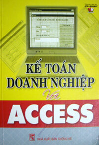 KẾ TOÁN DOANH NGHIỆP VỚI ACCESS