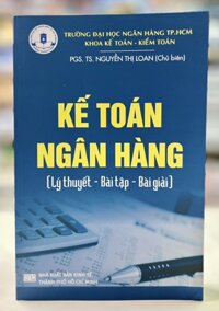 Kế toán ngân hàng Lý thuyết - Bài tập - Bài giải