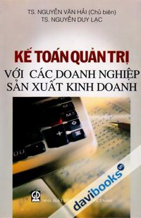 Kế Toán Quản Trị Với Các Doanh Nghiệp Sản Xuất Kinh Doanh