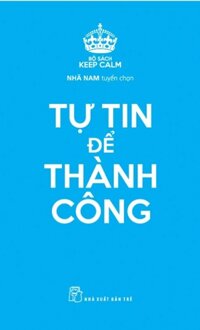 Keep Calm - Tự Tin Để Thành Công