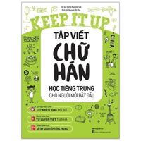 Keep It Up - Tập Viết Chữ Hán - Học Tiếng Trung Cho Người Mới Bắt Đầu