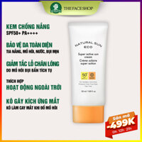 Kem chống nắng toàn diện ngăn bụi mịn Hàn Quốc The Face Shop Natural Sun Eco Super Active Sun Cream SPF50+PA+++ 50ml