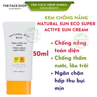 Kem chống nắng toàn diện ngăn bụi mịn Hàn Quốc The Face Shop Natural Sun Eco Super Active Sun Cream SPF50+PA+++ 50ml