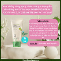 Kem chống nắng vật lý chiết xuất quả mọng dịu nhẹ chống tia UV bụi mịn SKINFOOD BERRY SOOTHING SUN CREAM SPF 50+ PA++++