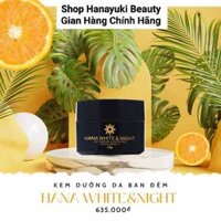 (KEM ĐÊM HANAYUKI,Date 2027) KEM ĐÊM DƯỠNG TRẮNG DA - HANA WHITE & NIGHT