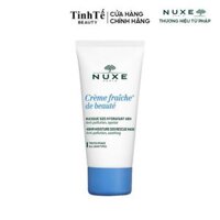 Kem dưỡng ẩm 48h Nuxe Moisturising cream Crème fraîche de beauté 30ml