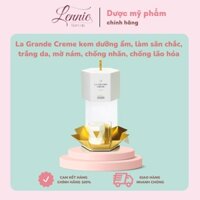 Kem dưỡng ẩm, làm săn chắc, trắng da, mờ nám, chống nhăn, chống lão hóa La Grande Creame 50ml