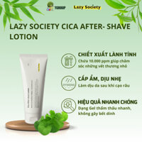 KEM DƯỠNG ẨM LAZY SOCIETY CICA AFTER SHAVE LOTION 100ml