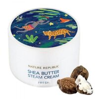 Kem Dưỡng Ẩm Nature Republic Shea Butter Steam Cream Fresh
