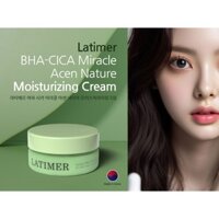 Kem dưỡng ẩm thiên nhiên Latimer BHA-CICA Miracle Acen