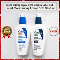 Kem dưỡng ngày và đêm Cerave AM-PM Facial Moisturizing Lotion SPF 30 60ml (Bill Mỹ)