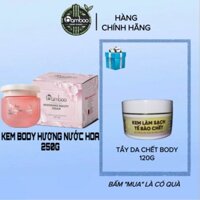 KEM DƯỠNG TRẮNG DA BODY BAMBOO HƯƠNG NƯỚC HOA 250G . (Tặng kèm 1 hủ tẩy tế bào chết body 120G).