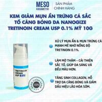 Kem giảm mụn ẩn trứng cá sắc tố căng bóng da Nanogize Tretinoin Cream USP 0.1% Mỹ 10g