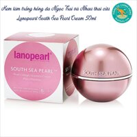 Kem làm trắng hồng da Ngọc Trai và Nhau thai cừu Lanopearl South Sea Pearl Cream 50ml