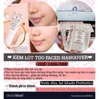 💋Kem lót cấp ẩm TOO FACED Hangover Replenishing Face Primer