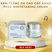 Kem Trắng Da Cao Cấp Anna Plus WHITETANING CREAM dưỡng trắng, giảm nếp nhăn, giúp da mịn màng và khoẻ hơn