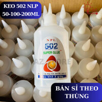 Keo 502 - SỈ NGUYÊN THÙNG keo dán sắt lọ tròn siêu dính 50ml, 100ml, 200ml hãng NLP siêu dính