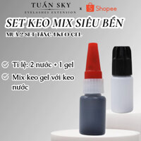Keo nối mi Mix siêu bền, công thức pha: Keo Gel + Keo Nước HOT TREND_Dụng cụ nối mi TUẤN SKY