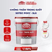 Keo Trong Suốt SOTEC - POXY (5L) Chống Thấm Sàn Nhà Vệ Sinh, Sàn Nhà Tắm, Gạch Men, Gạch Đỏ, Sành Sứ, Đá Tự Nhiên.