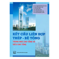 Kết Cấu Liên Hợp Thép - Bê Tông Trong Nhà Cao Tầng Và Siêu Cao Tầng