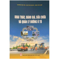 Khai thác, đánh giá, sửa chữa và quản lý đường ô tô