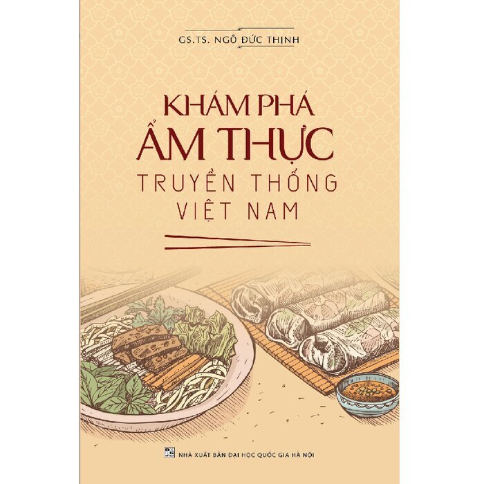 Khám phá ẩm thực truyền thống Việt Nam - Ngô Đức Thịnh