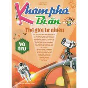 Khám phá bí ẩn thế giới tự nhiên - dành cho học sinh : Vũ trụ