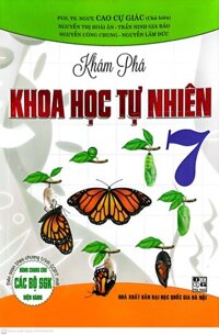 Khám Phá Khoa Học tự Nhiên Lớp 7  Dùng Cho Các Bộ Sách Giáo Khoa Hiện Hành