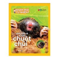 Khám Phá Tự Nhiên Quanh Em Biết Tuốt Về Con Chuột Chũi - Bản Quyền