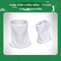 Khăn bịt mặt chống nắng, tia UV chuyên dụng chơi Golf Titleist Mỹ 2023