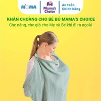 Khăn choàng che nắng gió cho trẻ sơ sinh thương hiệu Mama’s Choice, khăn choàng cho bé bú chất liệu vải Muslin cao cấp