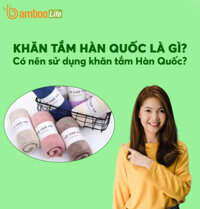 Khăn tắm Hàn Quốc là gì? Có nên sử dụng khăn tắm Hàn Quốc?