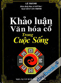 Khảo Luận Văn Hóa Cổ Trong Cuộc Sống (Bìa Cứng)