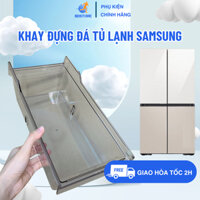 Khay Đựng Đá Tủ Lạnh SAMSUNG Model RF59CB66F8S/SV Chuẩn Theo Tủ, Hộp Đựng Đá Tủ Lạnh Samsung Hàng Chính Hãng