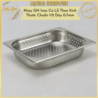 Khay GN Inox 304 Có Lỗ Kích Thước Tiêu Chuần 1/2 Dày 0.7mm Dùng Đựng Thực Phẩm Khô