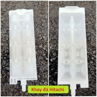 Khay làm đá xoay tủ lạnh Hitachi chính hãng