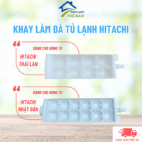 Khay Làm Đá Xoay Tủ Lạnh HITACHI, Vỉ Làm Đá Viên Tủ Lạnh Hitachi Chuẩn Theo Tủ, Khay Làm Đá Rơi Tủ Lạnh Hitachi